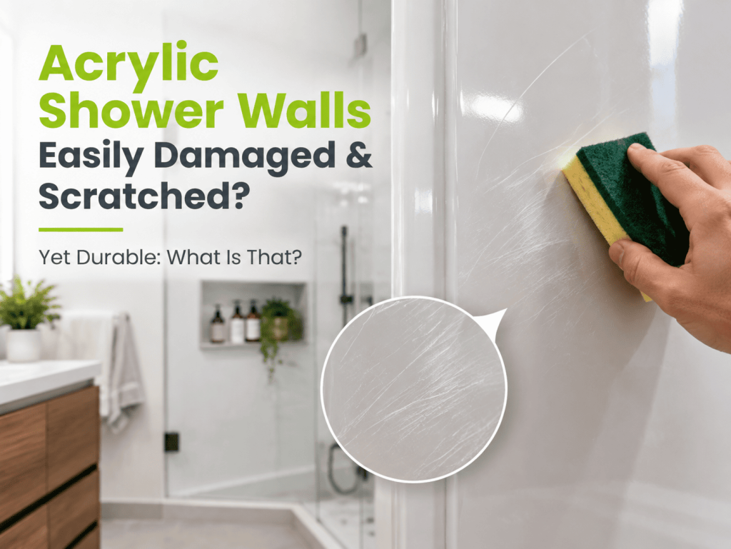 Acrylic Shower Walls Easily Damaged and Scratched